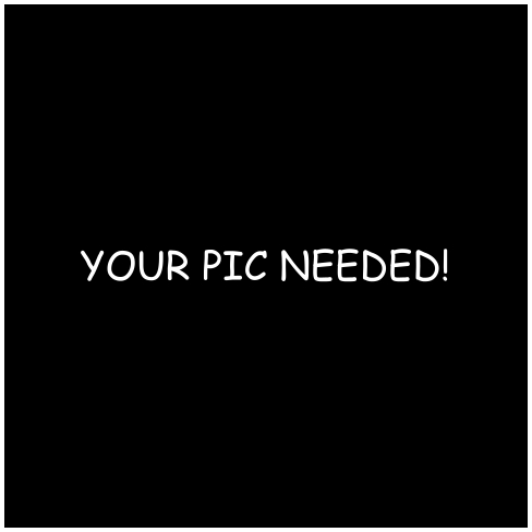 Your Pic Needed!